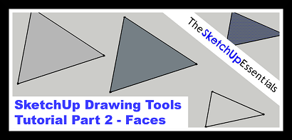 SketchUp Drawing Tools Tutorial, Part 2 – Faces