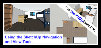 Basics of the Navigation and View Tools in SketchUp