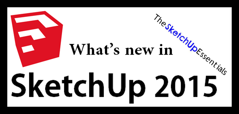 What’s New in SketchUp 2015