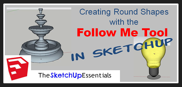 Using the SketchUp Follow Me Tool to Create Round Shapes