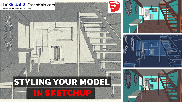 Making Your Model More Artistic with SketchUp Styles