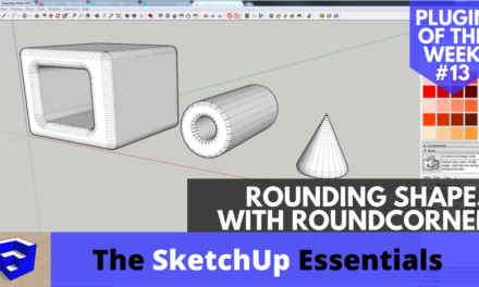 Rounding Edges in SketchUp with Round Corner – Plugin of the Week #13