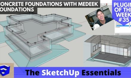 Creating Detailed Building Foundations with Medeek Foundations – SketchUp Extension of the Week #35
