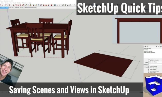 SketchUp Tips for Woodworkers – Saving Scenes and Visibilities and Creating Animations in SketchUp