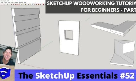 SketchUp Woodworking Tutorial for Beginners – Part 1