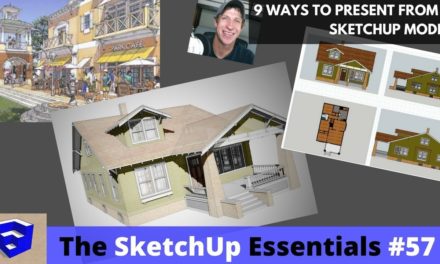 9 Ways to Create Presentations from Your SketchUp Models – The SketchUp Essentials #57