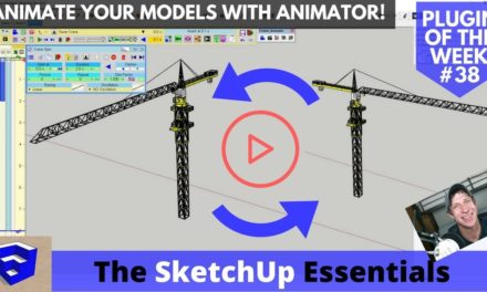 Real Animations in Your SketchUp Model with Animator – SketchUp Plugin of the Week #38