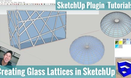 Creating Glass Lattices in SketchUp – SketchUp Extension Tutorials