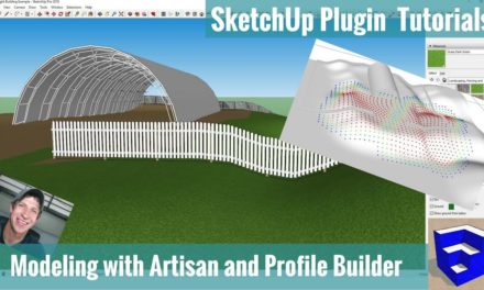 Modeling in SketchUp with Artisan and Profile Builder