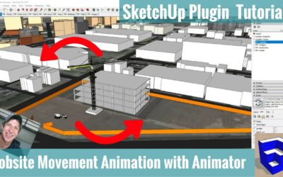 Creating a Moving Construction Jobsite Animation in SketchUp with Animator – Extension Tutorial