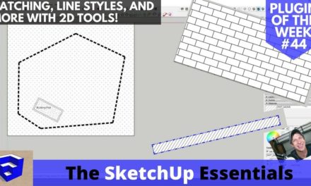 SketchUp Hatching, Lineweights, Line Styles, and More with 2D Tools – Extension of the Week #44