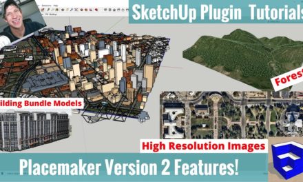 Placemaker for SketchUp Version 2 New Features – Forests,High Resolution Images,Buildings, and More!