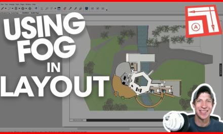 Using Fog to Create EMPHASIS in your Layout Documents (SketchUp to Layout Tutorial)
