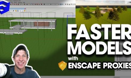 SPEED UP YOUR MODELS IN SKETCHUP with Enscape Proxies