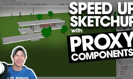 SPEED UP YOUR SKETCHUP MODEL with Proxy Components!