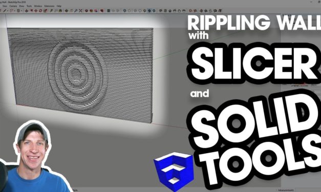 USING SLICER AND SOLID TOOLS IN SKETCHUP for Parametric Shapes – Rippling Wall