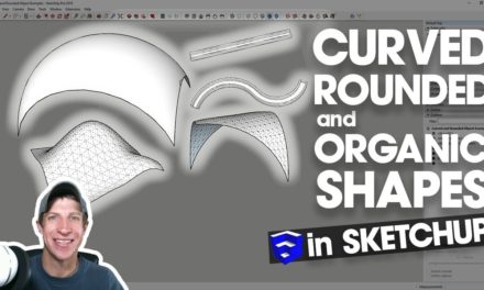 10 Ways to Create Curved, Rounded, and Organic Shapes in SketchUp
