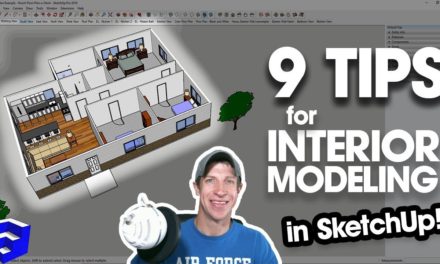 9 TIPS FOR MODELING HOUSE INTERIORS in SketchUp!