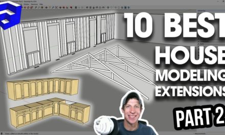 Top 10 House Modeling Extensions for SketchUp – Part 2