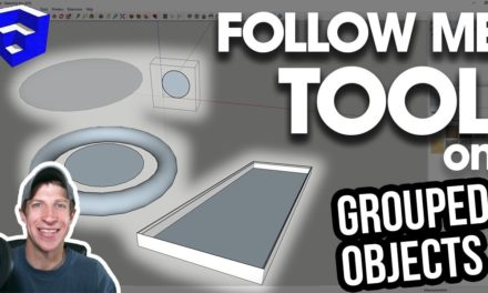 Using the Follow Me Tool in Grouped Objects – SketchUp Quick Tips