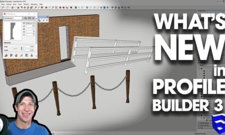 WHAT’S NEW IN PROFILE BUILDER 3 for SketchUp?