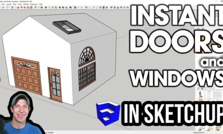 INSTANT DOORS AND WINDOWS in SketchUp from Vali Architects!