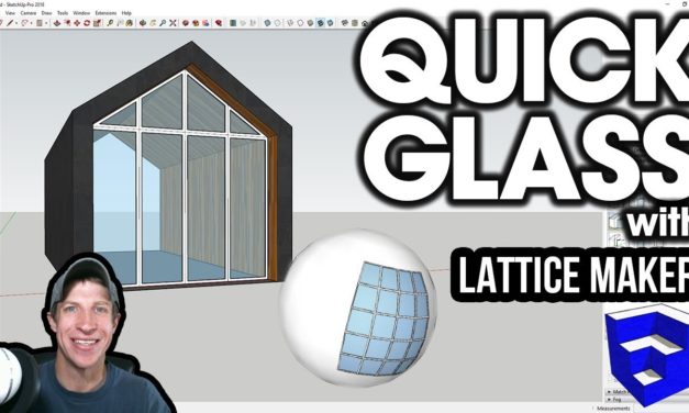 QUICKLY CREATE GLASS in SketchUp with Lattice Maker