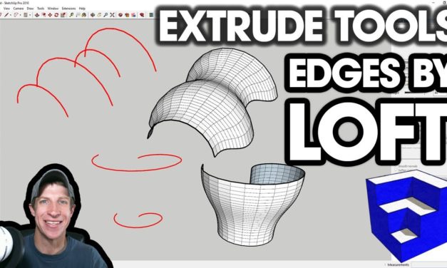 EXTRUDE TOOLS TUTORIALS (EP3) – Extrude Edges by Loft for SketchUp