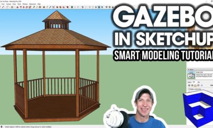 Modeling a GAZEBO in SketchUp – Smart Modeling Practices