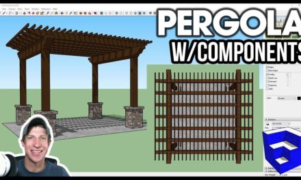 Modeling a Pergola in SketchUp WITH COMPONENTS