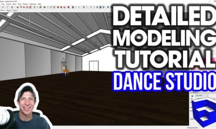 SKETCHUP DETAILED MODELING TUTORIAL – Dance Studio