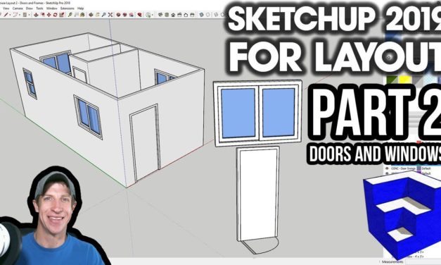 SKETCHUP 2019 FOR LAYOUT – Part 2 – Doors and Windows