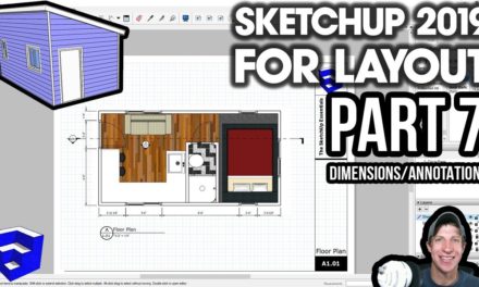 SKETCHUP 2019 FOR LAYOUT – Part 7 – Adding Dimensions and Annotations