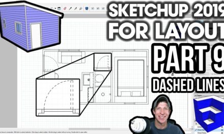 SKETCHUP 2019 FOR LAYOUT – Part 9 – Using the Dashed Lines Feature