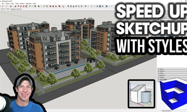 SPEED UP SKETCHUP MODELS with Styles!