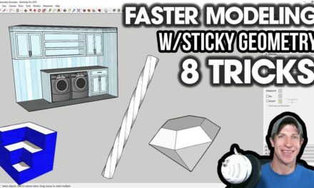 FASTER MODELING in SketchUp with Sticky Geometry – 8 Ways to Speed Up Modeling in SketchUp