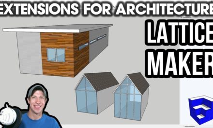 SketchUp Extensions FOR ARCHITECTURE – Easy Windows with Lattice Maker! (Free Extension)