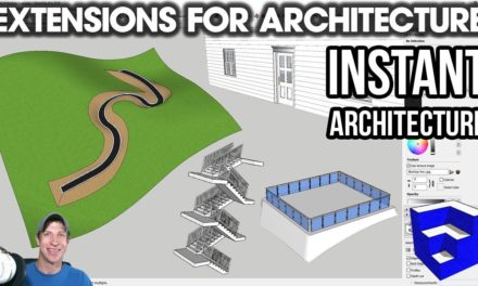 SketchUp Extensions FOR ARCHITECTURE – Instant Architecture by Vali Architects!