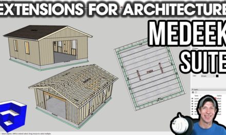 SketchUp Extensions FOR ARCHITECTURE – Detailed Buildings with Medeek Suite