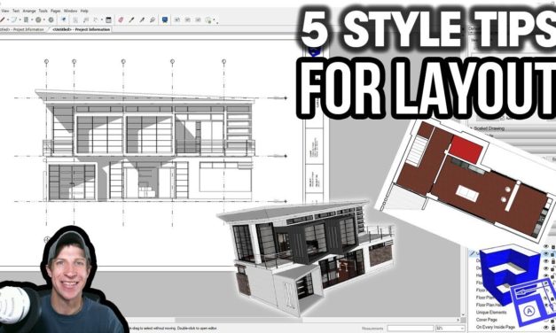 5 STYLE TIPS for SketchUp and Layout!