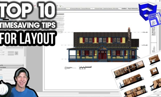 TOP 10 Timesaving Tips for Layout (SketchUp and Layout Tutorial) – Save Time AND Effort!