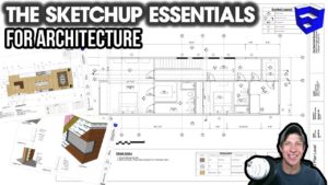 Introducing The SketchUp Essentials FOR ARCHITECTURE! - The SketchUp ...