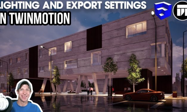 SketchUp to Twinmotion – Lighting and Export Settings Tutorial
