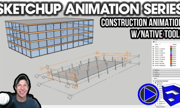 Create a CONSTRUCTION ANIMATION in SketchUp with Native Tools – Animations in SketchUp Series Part 2
