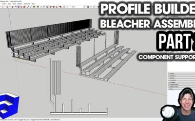 Creating a Bleacher Assembly in Profile Builder and SketchUp – Part 2 – Component Supports