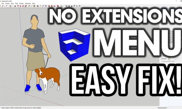 No SketchUp Extensions Menu? EASY FIX HERE!