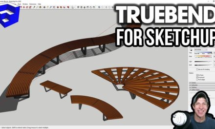 Bending Objects in SketchUp with TRUEBEND – Tips and Tricks!
